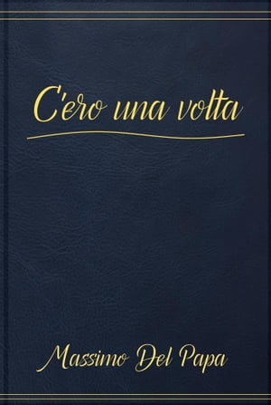 C'ero Una Volta