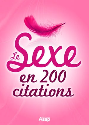 Le sexe en 200 citationsŻҽҡ[ Collectif ]