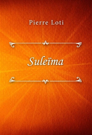 Sule?ma【電子書籍】[ Pierre Loti ]