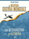 La nuova guerra mondiale. Dall’Afghanistan all’Ucraina