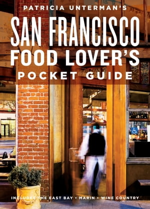 Patricia Unterman's San Francisco Food Lover's Pocket Guide, Second Edition