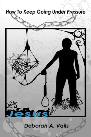 How to Keep Going Under Pressure【電子書籍】[ Deborah A. Vails ]