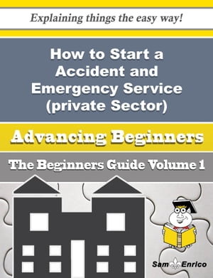 How to Start a Accident and Emergency Service (p