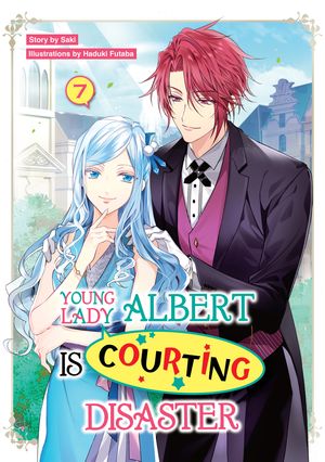 Young Lady Albert Is Courting Disaster: Volume 7【電子書籍】[ Saki ]