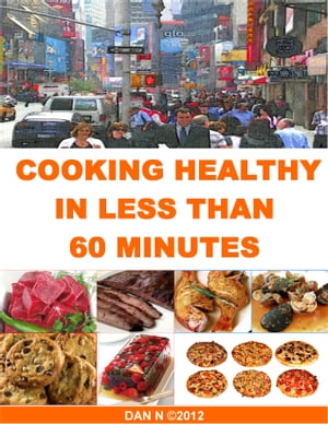 Cooking Healthy In Less Than 60 Minutes