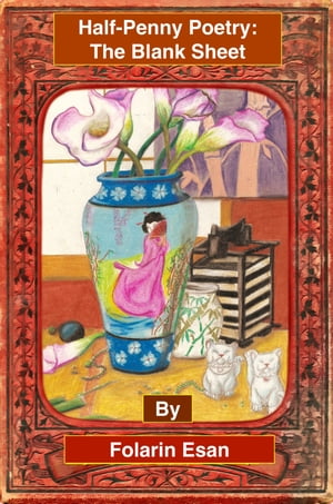Half-Penny Poetry: The Blank Sheet【電子書籍】[ Folarin Esan ]