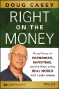 Right on the Money Doug Casey on Economics, Investing, and the Ways of the Real World with Louis James【電子書籍】 Doug Casey