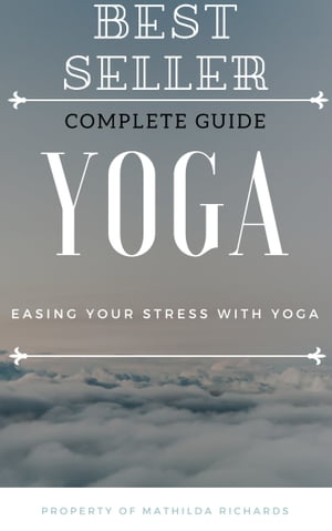 Yoga, the Guide Easing Your Stress with Yoga【