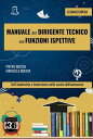 Manuale del Dirigente tecnico con funzioni ispettive Self-leadership e leadershare nella scuola dell 039 autonomia【電子書籍】 boccia pietro