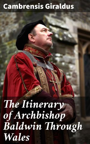 ＜p＞"The Itinerary of Archbishop Baldwin Through Wales" by Cambrensis Giraldus. Published by Good Press. Good Press publishes a wide range of titles that encompasses every genre. From well-known classics & literary fiction and non-fiction to forgottenーor yet undiscovered gemsーof world literature, we issue the books that need to be read. Each Good Press edition has been meticulously edited and formatted to boost readability for all e-readers and devices. Our goal is to produce eBooks that are user-friendly and accessible to everyone in a high-quality digital format.＜/p＞画面が切り替わりますので、しばらくお待ち下さい。 ※ご購入は、楽天kobo商品ページからお願いします。※切り替わらない場合は、こちら をクリックして下さい。 ※このページからは注文できません。