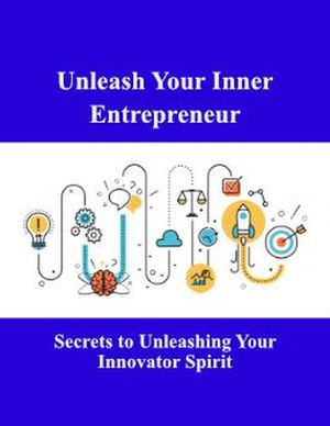 Unleash Your Inner Entrepreneur