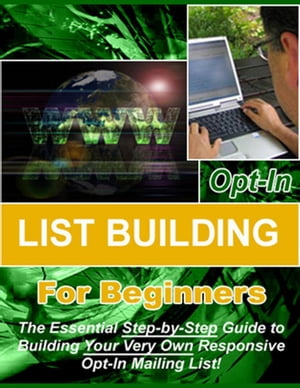 ŷKoboŻҽҥȥ㤨Opt-in List Building for Beginners: The Essential Step-by-Step Guide to Building Your Very Own Responsive Opt-In Mailing List!Żҽҡ[ Thrivelearning Institute Library ]פβǤʤ162ߤˤʤޤ