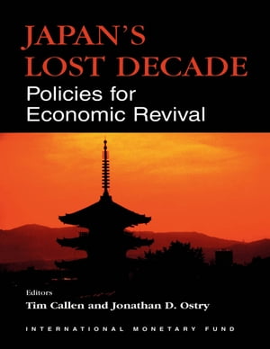 Japan's Lost Decade: Policies for Economic Revival