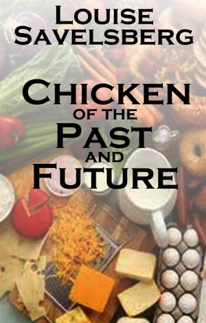 Chicken of the Past and Future