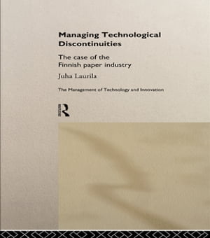 Managing Technological Discontinuities