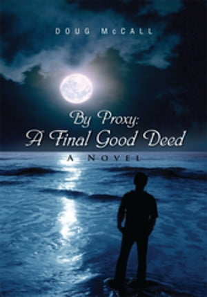 By Proxy: a Final Good Deed A Novel【電子書