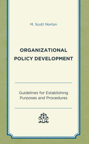 ŷKoboŻҽҥȥ㤨Organizational Policy Development Guidelines for Establishing Purposes and ProceduresŻҽҡ[ M. Scott Norton ]פβǤʤ3,793ߤˤʤޤ