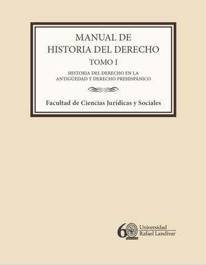 Manual de historia del derecho. Tomo I