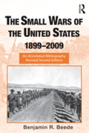 The Small Wars of the United States, 1899-2009