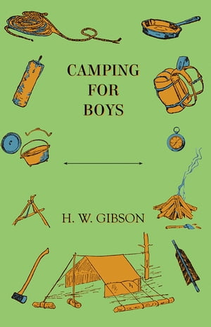 Camping for Boys【電子書籍】[ H. W. Gibson ]