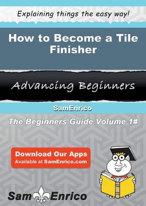 How to Become a Tile Finisher