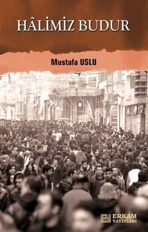 Halimiz Budur【電子書籍】[ Mustafa Uslu ]