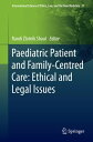 Paediatric Patient and Family-Centred Care: Ethical and Legal Issues【電子書籍】