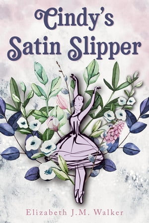 Cindy's Satin Slipper【電子書籍】[ Elizabe