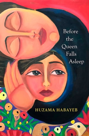 Before the Queen Falls Asleep A powerful novel about exile, displacement and family by an iconic Palestinian writer【電子書籍】[ Huzama Habayeb ]