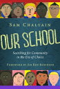 Our School Searching for Community in the Era of Choice【電子書籍】[ Sam Chaltain ]