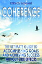 ŷKoboŻҽҥȥ㤨Coherence: The Ultimate Guide to Accomplishing Goals and Achieving Success Without Side Effects Reintegration Fundamentals, #3Żҽҡ[ Nebo D. Lukovich ]פβǤʤ120ߤˤʤޤ