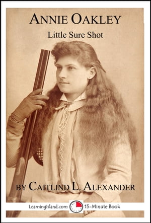 Annie Oakley: Little Sure Shot【電子書籍】