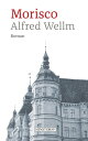 Morisco【電子書籍】[ Alfred Wellm ]