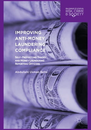 Improving Anti-Money Laundering Compliance Self-Protecting Theory and Money Laundering Reporting Officers