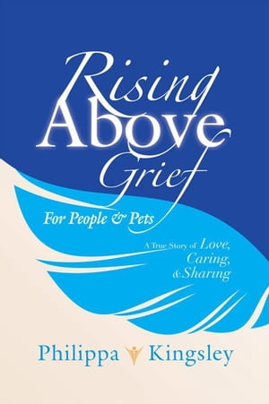 Rising Above Grief for People & Pets