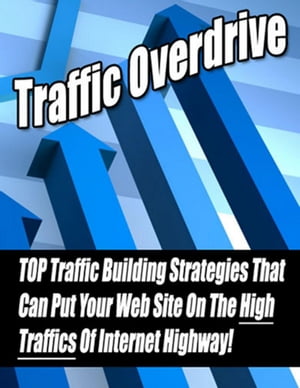 Traffic Overdrive: “TOP Traffic Building Strat