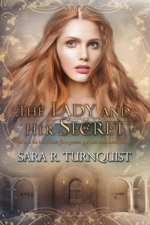 The Lady and Her Secret The Lady Bornekova Series, #4Żҽҡ[ Sara R. Turnquist ]