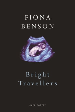 Bright Travellers【電子書籍】[ Fiona Benson ]