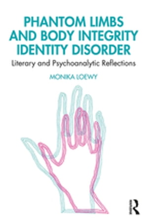 Phantom Limbs and Body Integrity Identity Disorder