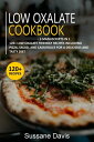 Low Oxalate Cookbook 3 Manuscripts in 1 ? 120+ Low oxalate - friendly recipes in...