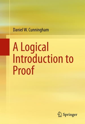 A Logical Introduction to ProofŻҽҡ[ Daniel W. Cunningham ]