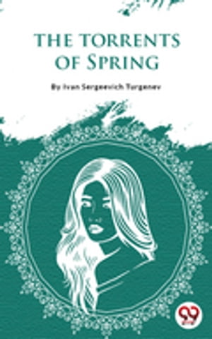 The Torrents Of Spring【電子書籍】[ Ivan S