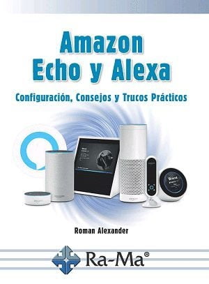 Amazon Echo y Alexa【電子書籍】[ Roman Alexander ]