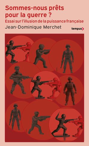 Sommes-nous pr?ts pour la guerre ? - L'illusion de la puissance fran?aise【電子書籍】[ Jean-Dominique Merchet ]