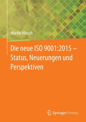 Die neue ISO 9001:2015 - Status, Neuerungen und Perspektiven