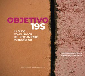 Objetivo 19S: la duda como motor del pensamiento periodístico