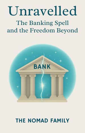 ŷKoboŻҽҥȥ㤨Unravelled: The Banking Spell and the Freedom Beyond The Freedom Collection, #1Żҽҡ[ The Nomad Family ]פβǤʤ1,500ߤˤʤޤ