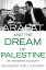 Arafat and the Dream of Palestine