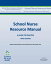 SCHOOL NURSE RESOURCE MANUAL: Ninth Edition