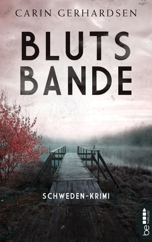 Blutsbande Stockholm-Krimi【電子書籍】[ Carin Gerhardsen ]